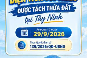 Quyết định 139/2026/QĐ-UBND Tây Ninh: Quy định mới về tách thửa, hợp thửa và diện tích tối thiểu